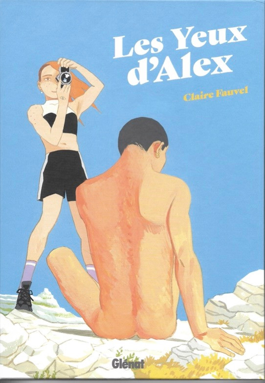 Couverture de la BD Les yeux d’Alex sur le désir féminin, l’image de soi et la photographie