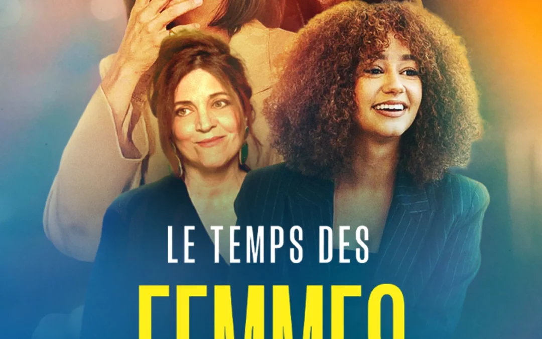 Le temps des femmes, une fresque intime et politique